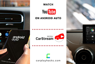 How to watch YouTube on Android Auto with CarStream.