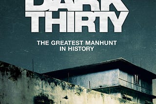 ZERO DARK THIRTY Movie Review