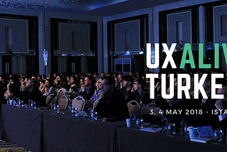 Here we come with our 5th UXAlive Conference on the May 3–4th, 2018 in Istanbul!