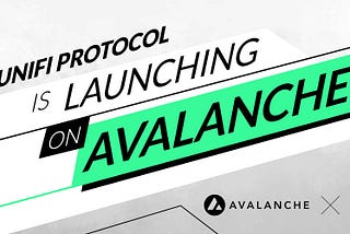 Unifi Protocol (UNIFI) is launching on Avalanche!