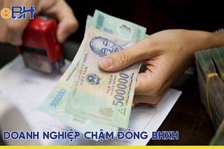 Doanh nghiệp chậm đóng BHYT bao lâu thì thẻ BHYT sẽ bị khoá