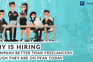 hiring a company better than freelancers