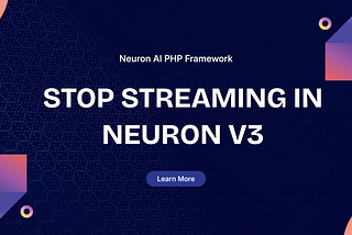 How to Stop a Streamed AI Response Mid-Flight in Neuron AI v3