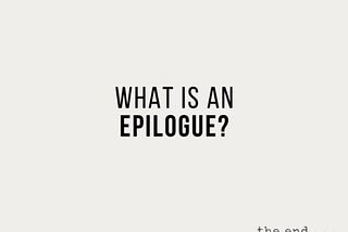 What Is an Epilogue?