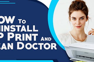 How to Uninstall HP Print And Scan Doctor?