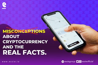 5 MISCONCEPTIONS ABOUT CRYPTOCURRENCY AND THE REAL FACTS.