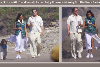 Brad Pitt, girlfriend, Ines de Ramon, romantic, morning stroll, Santa Barbara, Hollywood, low-key, stylish, casual, elegance, affectionate, chemistry, idyllic, beaches, Spanish architecture, tranquility, private, paparazzi, love, relationship.