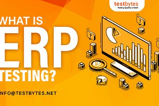 What is ERP Testing? and why is it important?