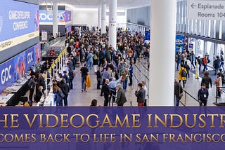 The video game industry comes back to life in San Francisco