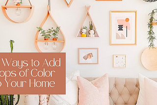 5 Ways to Add Pops of Color to Your Home