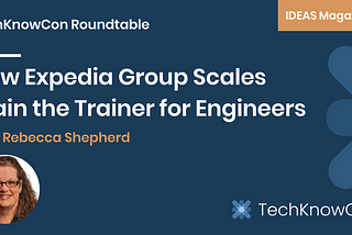 How Expedia Group Scales Train the Trainer for Engineers