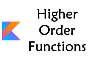 Kotlin: Higher Order Functions