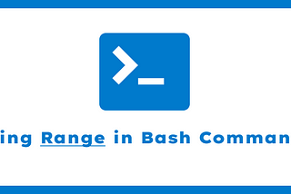 A comprehensive guide to use range in bash