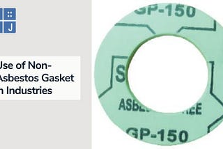 Use of Non-Asbestos Gasket in Industries