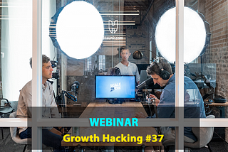 Growth Hacking Tips #37: Webinar Event