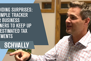 Avoiding Surprises: A Simple Tracker for Business Owners to Keep Up on Estimated Tax Payments
