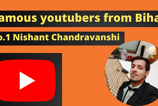 Top Bihari no 1 Youtube channel- Famous youtubers from bihar Patna