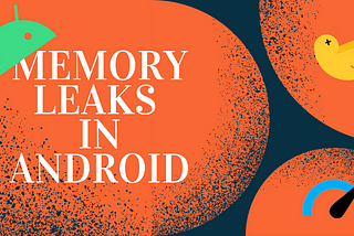 Memory Leak Nedir? - Android