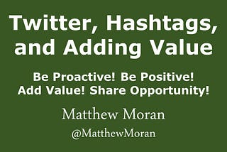 Twitter, hashtags, and the value you add