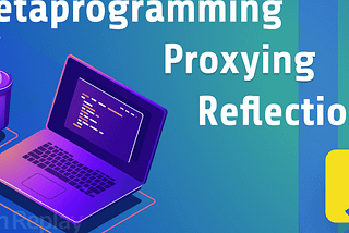 Exploring Metaprogramming, Proxying and Reflection in JavaScript