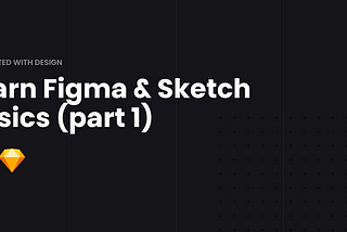 Get Started — Figma & Sketch Basics
