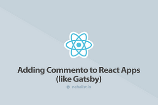 Adding Commento to React Apps (like Gatsby)