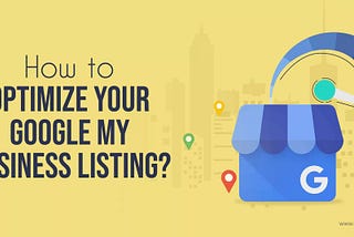 How to Optimize your Google My Business Listing