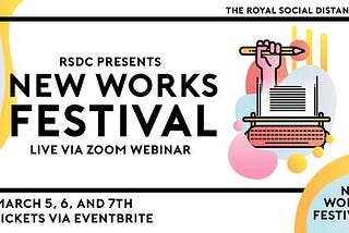 The Royal Social Distancing Company: NEW WORKS FESTIVAL (Spring 2021)