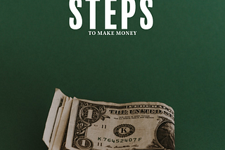 5 Easy steps to make money