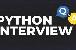 Top 15 Python Interview Questions Every Developer Must Know