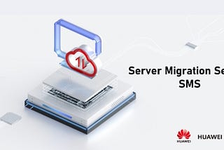 Migration an On-Premise VM to Huawei Cloud using Server Migration Service (SMS)