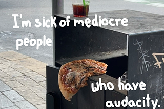 Dear Mediocre Creator: I envy you.