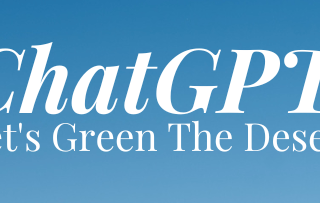 I asked ChatGPT to help us “Green The Desert.” It wrote us a 2-year Permaculture Plan.