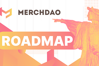 MerchDAO roadmap for April and May 2021: full speed ahead