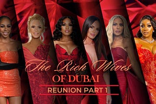 (Rich Wives Of Dubai) Season 1, Episode 9; Reunion Pt. 1