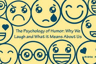 The Psychology of Humor: Why We Laugh and What it Means About Us