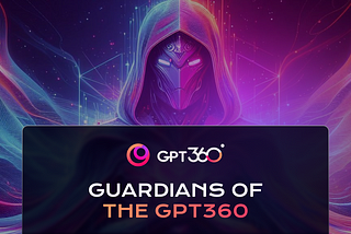 GUARDIANS OF THE GPT360