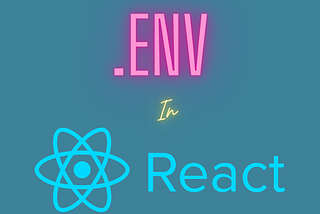 How to Use Environmental Variables in React.js