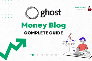 Start a Money Making Blog on Ghost