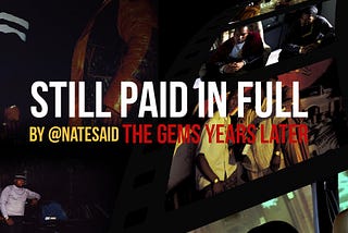“Still Paid In Full: The Gems Years Later”