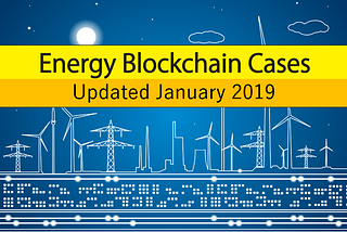 Energy Blockchain Cases January 2019