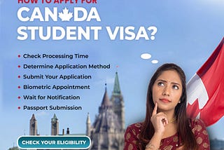 How to Apply for a Canada Student Visa: Requirements and Process