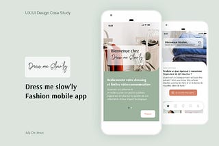 UX/UI Design Case Study: Dress me Slow’ly Fashion mobile app