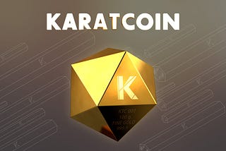 Karatcoin: An Investment That Will Help You To Protect And Expand Your Wealth