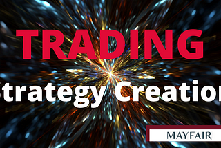 Trading STRATEGY Creation