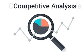 Competitive analysis : What is it and how you do it