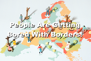 People Are Getting Bored With Borders