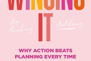 Wing It — Why ACTION Beats Planning