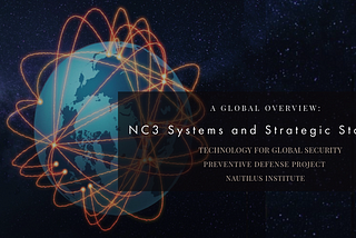 NC3 Systems and Strategic Stability: A Global Overview