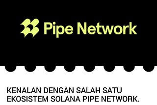 APA ITU PIPE NETWORK